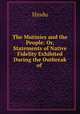 The Mutinies and the People: Or, Statements of Native Fidelity Exhibited During the Outbreak of ., Hindu 