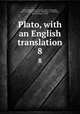 Plato, with an English translation. 8, Plato,Fowler, Harold North, 1859-1955,Lamb, W. R. M. (Walter Rangeley Maitland), b. 1882,Bury, Robert Gregg, b. 1869 