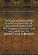 Philologica Hamburgensia fu?r die Mitglieder der 48. Versammlung deutscher Philologen und Schulma?nner ausgestellt von der Stadtbibliothek zu Hamburg, Staats-und Universitatsbibliothek Hamburg 