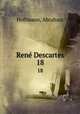 Rene Descartes. 18, Hoffmann, Abraham 