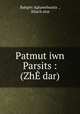 Patmut?iwn Parsits?: (ZhE dar), Babgen Aghaweleants? 