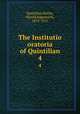 The Institutio oratoria of Quintilian. 4, Quintilian,Butler, Harold Edgeworth, 1878-1951 