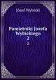 Pamietniki Jozefa Wybickiego. 2, Jozef Wybicki 