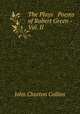 The Plays & Poems of Robert Green - Vol. II, Collins, John Churton, 1848-1908 