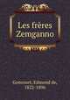 Les freres Zemganno, Goncourt, Edmond de, 1822-1896 