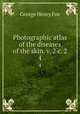 Photographic atlas of the diseases of the skin. v. 2 c. 2. 4, George Henry Fox 