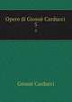 Opere di Giosu Carducci .. 5, Giosue Carducci 
