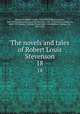 The novels and tales of Robert Louis Stevenson. 18, Stevenson, Robert Louis, 1850-1894,Osbourne, Lloyd, 1868-1947,Stevenson, Fanny Van de Grift, 1840-1914,Colvin, Sidney, Sir, 1845-1927,Henley, William Ernest, 1849-1903,Balfour, Graham, Sir, 1859-1929 