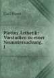 Plotins Asthetik: Vorstudien zu einer Neuuntersuchung. I., Carl Horst 
