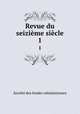 Revue du seizime sicle. 1, 
