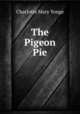 The Pigeon Pie, Charlotte Mary Yonge 