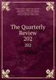 The Quarterly Review. 202, William Gifford , George Walter Prothero, John Gibson Lockhart, John Murray , Whitwell Elwin, John Taylor Coleridge , Rowland Edmund Prothero Ernle, William Macpherson, William Smith 