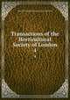 Transactions of the Horticultural Society of London. 4, Royal Horticultural Society (Great Britain) 
