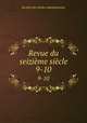 Revue du seizime sicle. 9-10, 
