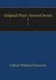Original Plays: Second Series. 1, W.S. Gilbert 