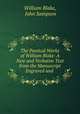 The Poetical Works of William Blake: A New and Verbatim Text from the Manuscript Engraved and ., William Blake, John Sampson 