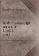 Irish manuscript series, 4°. 1, pt.1, Royal Irish Academy 