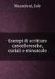 Esempi di scritture cancelleresche, curiali e minuscole, Mazzoleni, Jole 