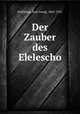 Der Zauber des Elelescho, Schillings, Karl Georg, 1865-1921 