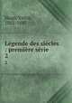 Legende des siecles : premiere serie, Hugo, Victor, 1802-1885 
