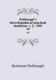 Nothnagel`s Encyclopedia of practical medicine. v. 2, 1902. 10, Hermann Nothnagel 