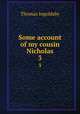 Some account of my cousin Nicholas. 3, Ingoldsby Thomas 