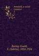 Arminell, a social romance. 2, Baring-Gould, S. (Sabine), 1834-1924 