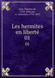 Les hermites en libert. 01, Jouy, Etienne de, 1764-1846,Jay, A. (Antoine), 1770-1854 