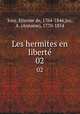 Les hermites en libert. 02, Jouy, Etienne de, 1764-1846,Jay, A. (Antoine), 1770-1854 