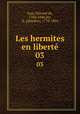 Les hermites en libert. 03, Jouy, Etienne de, 1764-1846,Jay, A. (Antoine), 1770-1854 