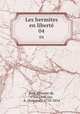 Les hermites en libert. 04, Jouy, Etienne de, 1764-1846,Jay, A. (Antoine), 1770-1854 