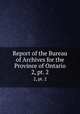Report of the Bureau of Archives for the Province of Ontario. 2, pt. 2, Ontario. Bureau of Archives,Fraser, Alexander,Upper Canada. Legislature. House of Assembly. Journal of the House of Assembly,Upper Canada. Legislature. Legislative Council. Journal and proceedings of the Legislative Council of Upper Canada 