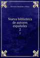 Nueva biblioteca de autores espaoles. 2, Marcelino Menendez y Pelayo 
