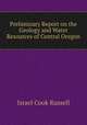 Preliminary Report on the Geology and Water Resources of Central Oregon, Israel Cook Russell 