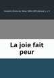 La joie fait peur, Emile de Girardin 