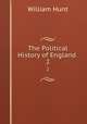 The Political History of England .. 2, Hunt William 
