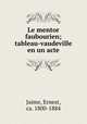 Le mentor faubourien; tableau-vaudeville en un acte, Jaime, Ernest, ca. 1800-1884 