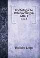 Psychologische Untersuchungen. 1, no. 1, Theodor Lipps 