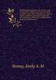 Practical materia medica for nurses : with an appendix containing poisons and their antidotes, with poison-emergencies; mineral waters; weights and measures; dose-list; and a glossary of the terms used in materia medica and therapeutics, Emily A. M. Stoney 