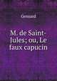 M. de Saint-Jules; ou, Le faux capucin, Gensard 