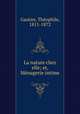 La nature chez elle; et, Menagerie intime, Theophile Gautier 