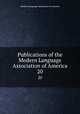 Publications of the Modern Language Association of America. 20, Modern Language Association of America 