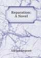 Reparation: A Novel, Adeline Sergeant 