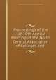 Proceedings of the 1st-30th Annual Meeting of the North Central Associaiton of Colleges and ., North Central Association of Colleges and Secondary Schools 