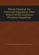 Rhode Island at the Universal Exposition 1904: Report of the Louisiana Purchase Exposition ., Rhode Island Louisiana Purchase Exposition Commission 
