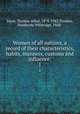 Women of all nations, a record of their characteristics, habits, manners, customs and influence;. 1, Joyce, Thomas Athol, 1878-1942,Thomas, Northcote Whitridge, 1868- 