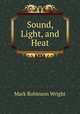 Sound, Light, and Heat, Mark Robinson Wright 