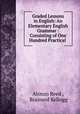 Graded Lessons in English: An Elementary English Grammar : Consisting of One Hundred Practical ., Alonzo Reed , Brainerd Kellogg 