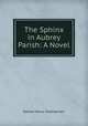 The Sphinx in Aubrey Parish: A Novel, Nathan Henry Chamberlain 