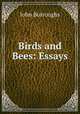 Birds and Bees: Essays, John Burroughs 